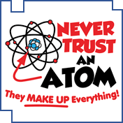 Never Trust An Atom Shirt